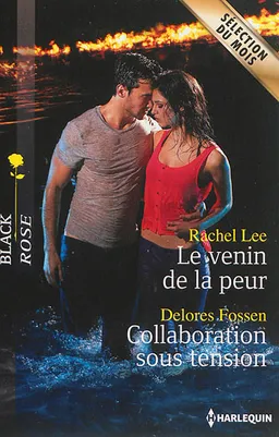Le venin de la peur. Collaboration sous tension | Rachel Lee, Delores Fossen