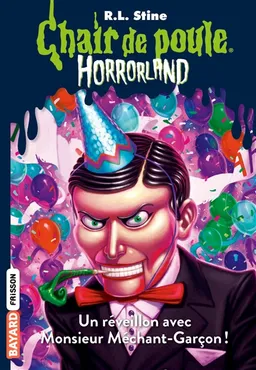 Horrorland. Vol. 18. Un réveillon avec monsieur Méchant-Garçon ! | R.L. Stine