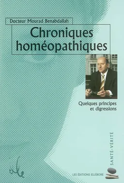 Chroniques homéopathiques : quelques principes et digressions | Mourad Benabdallah