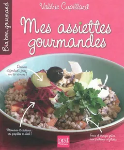 Mes assiettes gourmandes | Valérie Cupillard, Emmanuel Cupillard