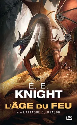 L'âge du feu. Vol. 4. L'attaque du dragon | E.E. Knight