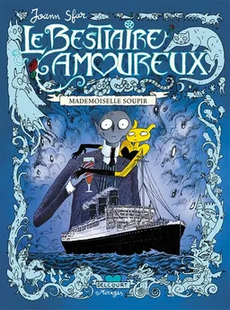 Le bestiaire amoureux. Vol. 2. Mademoiselle Soupir | Joann Sfar