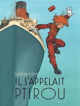 Le Spirou de.... Il s'appelait Ptirou | Yves Sente, Verron