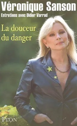 La douceur du danger : entretiens avec Didier Varrod | Véronique Sanson, Didier Varrod