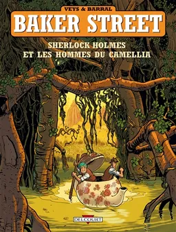 Baker street. Vol. 3. Sherlock Holmes et les hommes du Camellia | Pierre Veys, Nicolas Barral