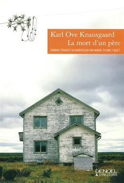 Mon combat. Vol. 1. La mort d'un père | Karl Ove Knausgaard