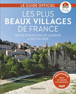 Les plus beaux villages de France : 159 destinations de charme à découvrir : le guide officiel | Les Plus beaux villages de France (Collonges-la-Rouge, Corrèze), Sylvie Rouge-Pullon, Maurice Chabert