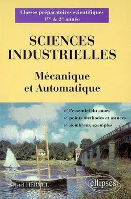 Sciences industrielles : mécanique et automatique : classes préparatoires scientifiques 1re & 2e année | Kristel Hermel, Norbert Perrot