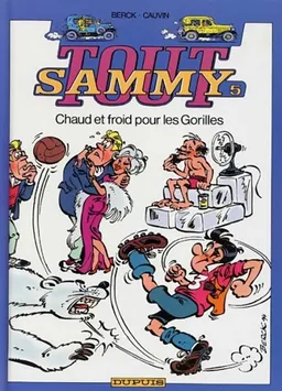 Tout Sammy. Vol. 5. Chaud et froid pour les gorilles | Berck, Raoul Cauvin