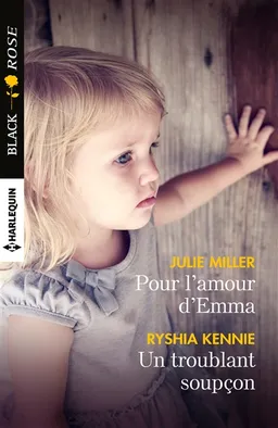 Pour l'amour d'Emma. Un troublant soupçon | Julie Miller, Ryshia Kennie
