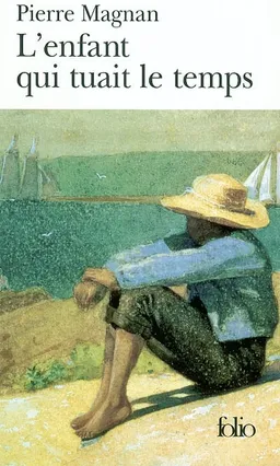 L'enfant qui tuait le temps | Pierre Magnan