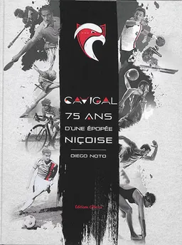Cavigal, 75 ans d'une épopée niçoise | Diego Noto, Christian Estrosi, Charles Ange Ginésy, Eric Ciotti