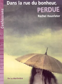 Dans la rue du bonheur, perdue | Rachel Hausfater