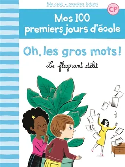 Mes 100 premiers jours d'école. Oh, les gros mots ! : le flagrant délit | Mathilde Bréchet, Amandine Laprun