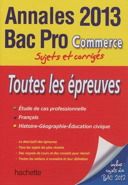 Toutes les épreuves : annales 2013 bac pro commerce : sujets et corrigés | 
