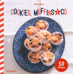 Cookies, muffins & Co | Pascale Weeks, Amélie Roche, Manuella Chantepie