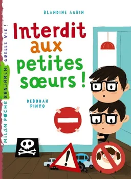 Interdit aux petites soeurs ! | Blandine Aubin, Deborah Pinto