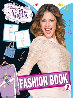 Violetta : fashion book. Vol. 2 | Walt Disney company