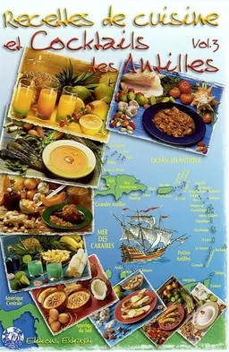 Recettes de cuisine et cocktails des Antilles. Vol. 3 | Philippe Demont, Cyril Exbrayat, André Exbrayat
