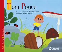 Tom Pouce | Jacob Grimm, Wilhelm Grimm, Vincent Mathy