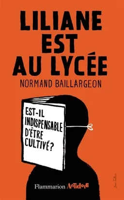 Liliane est au lycée : est-il indispensable d'être cultivé ? | Normand Baillargeon