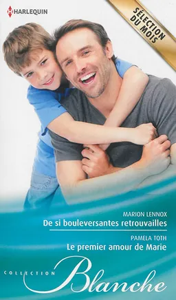 De si bouleversantes retrouvailles. Le premier amour de Marie | Marion Lennox, Pamela Toth