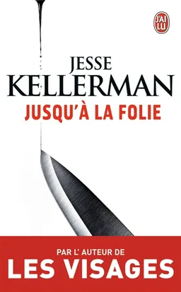 Jusqu'à la folie | Jesse Kellerman