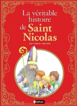 La véritable histoire de saint Nicolas | Josette Gontier, Anne Hofer