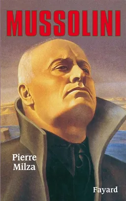 Mussolini | Pierre Milza