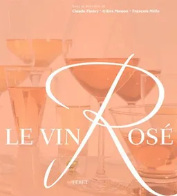 Le vin rosé | Claude Flanzy, Gilles Masson, François Millo