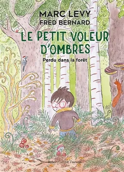 Le petit voleur d'ombres. Vol. 2. Perdu dans la forêt | Marc Levy, Frédéric Bernard