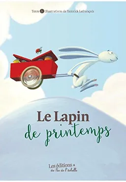 Le lapin de printemps | Yannick Lefrançois