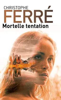 Mortelle tentation | Christophe Ferré