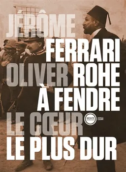 A fendre le coeur le plus dur | Jérôme Ferrari, Oliver Rohe, Pierre Schill