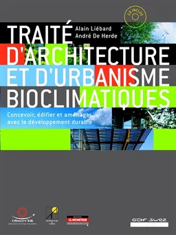 Traité d'architecture et d'urbanisme bioclimatiques | Alain Liébard, André De Herde