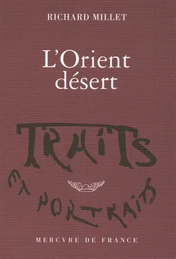 L'Orient désert | Richard Millet