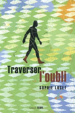Traverser l'oubli | Sophie Lucet