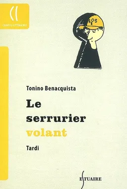 Le serrurier volant | Tonino Benacquista, Jacques Tardi