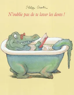 N'oublie pas de te laver les dents ! | Philippe Corentin