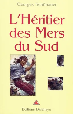 L'héritier des mers du Sud | Georges Schonauer, Pierre Joubert