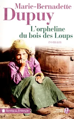 L'orpheline du bois des loups | Marie-Bernadette Dupuy