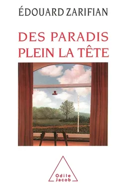 Des Paradis plein la tête | Edouard Zarifian