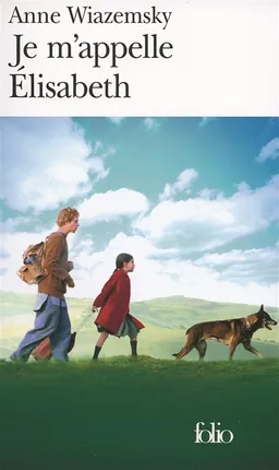 Je m'appelle Elisabeth | Anne Wiazemsky