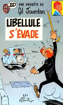 Une enquête de Gil Jourdan. Libellule s'évade | Maurice Tillieux