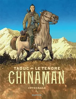 Chinaman : intégrale. Vol. 2 | Serge Le Tendre, Olivier Taduc, Chantal Vincentelli-Ta, Céline Puthier, Nadine Voillat