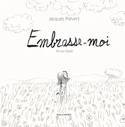 Embrasse-moi | Jacques Prévert, Ronan Badel