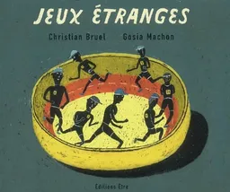 Jeux étranges | Christian Bruel, Gosia Machon
