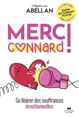 Merci connard ! : se libérer des souffrances émotionnelles | Stéphanie Abellan