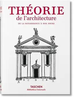 Theorie de l'architecture : de la Renaissance à nos jours | Christof Thoenes, Bernd Evers, Kunstbibliothek (Berlin)