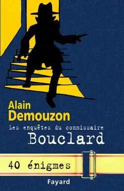 Les enquêtes du commissaire Bouclard | Alain Demouzon